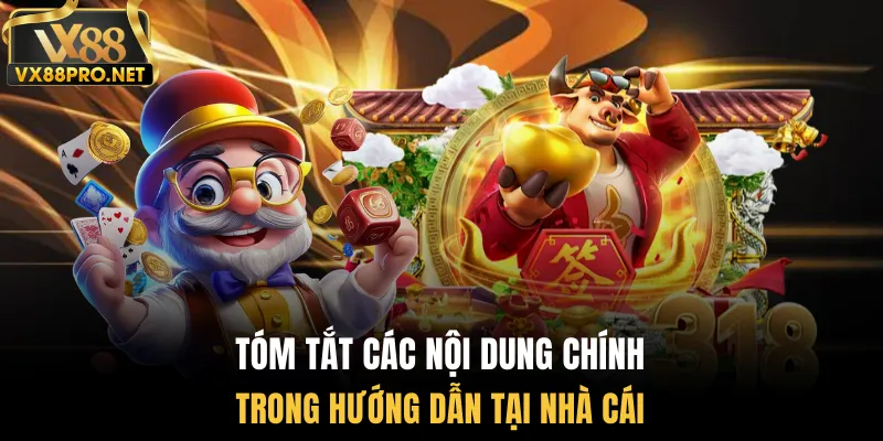 Tóm tắt các nội dung chính trong hướng dẫn tại nhà cái